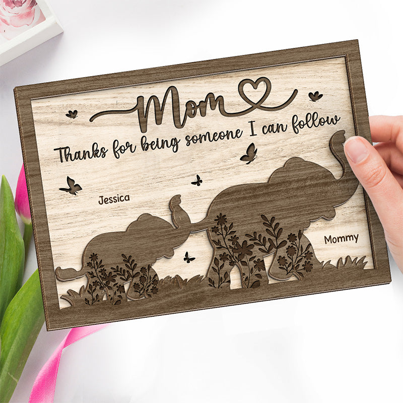 Thanks For Being Someone I Can Follow - Family Personalized Custom 2-Layered Wooden Plaque With Stand - House Warming Gift For Mom