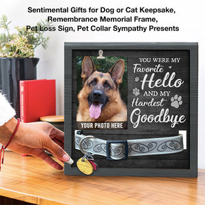 My Favorite Hello And My Hardest Goodbye - Memorial Pet Loss Sign, Collar Picture Frame - Sympathy Gift, Gift For Pet Owners, Pet Lovers