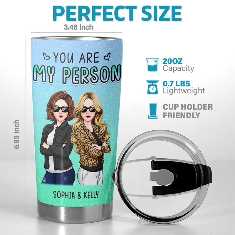 You're My Person - Bestie Personalized Custom Tumbler - Christmas Gift For Best Friends, BFF, Sisters