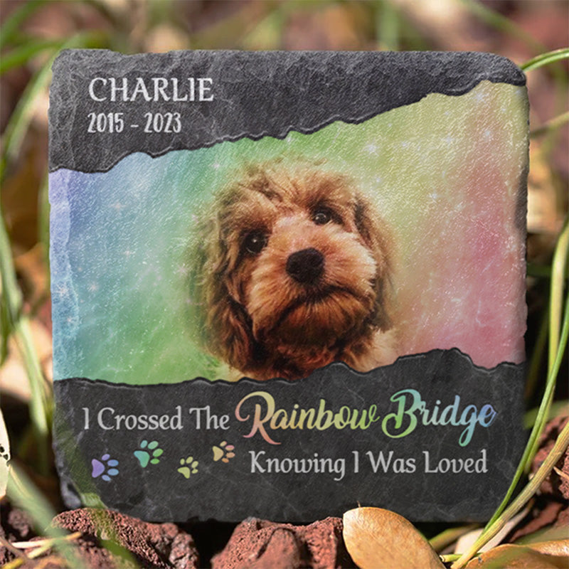 Custom Photo I Crossed The Rainbow Bridge Knowing I Was Loved - Memorial Personalized Custom Square Shaped Stone With Stand - Sympathy Gift For Pet Owners, Pet Lovers