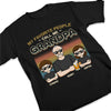 My Favorite People Call Me Grandpa - Family Personalized Custom Unisex T-shirt, Hoodie, Sweatshirt - Gift For Grandpa, Dad