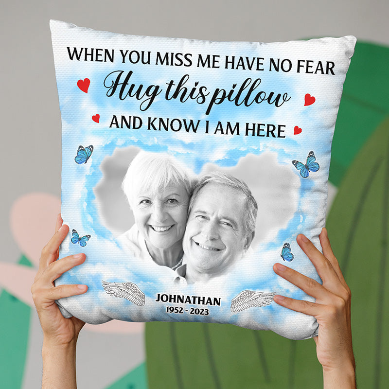 Custom Photo When You Miss Me Hug This Pillow - Memorial Personalized Custom Pillow - Sympathy Gift For Family Members