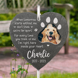 Custom Photo I'm Right Here, Inside Your Heart - Memorial Personalized Memorial Garden Slate & Hook - Sympathy Gift, Gift For Pet Owners, Pet Lovers