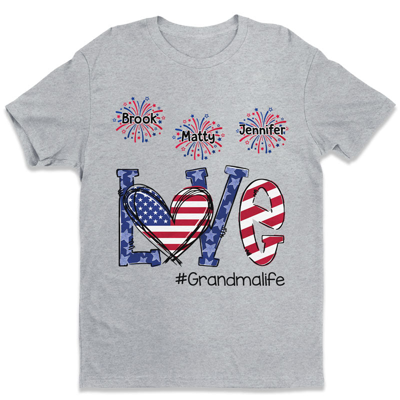 Love Grandma Life  - Gift For 4th Of July - Personalized Unisex T-Shirt