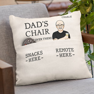 Dad's Chair, Go Sit Over There - Family Personalized Custom Pocket Pillow - Father's Day, Birthday Gift For Dad, Grandpa