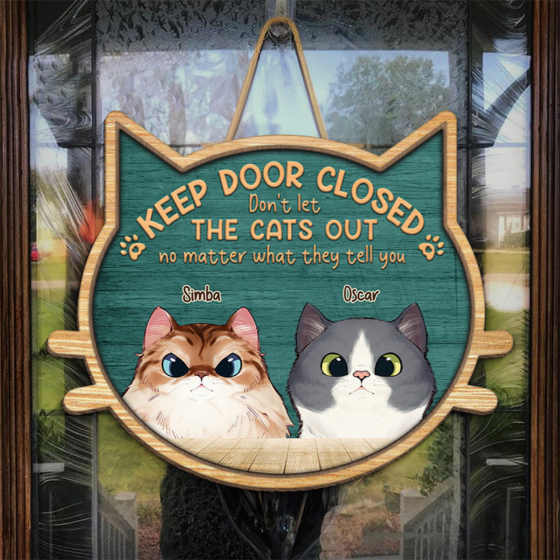 Keep Door Closed Don't Let The Cats Out - Cat Personalized Custom Shaped Home Decor Wood Sign - House Warming Gift For Pet Owners, Pet Lovers