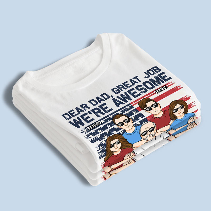 Hey Dad, Great Job We're Awesome - Family Personalized Custom Unisex Patriotic T-shirt, Hoodie, Sweatshirt - Father's Day, Independence Day, 4th Of July, Birthday Gift For Dad