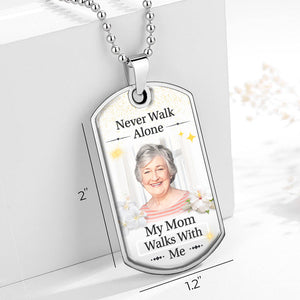 Custom Photo Never Walk Alone - Memorial Personalized Custom Necklace - Sympathy Gift, Gift For Family Members