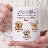 Thanks For The Belly Rubs - Dog Personalized Custom Mug - Gift For Pet Owners, Pet Lovers