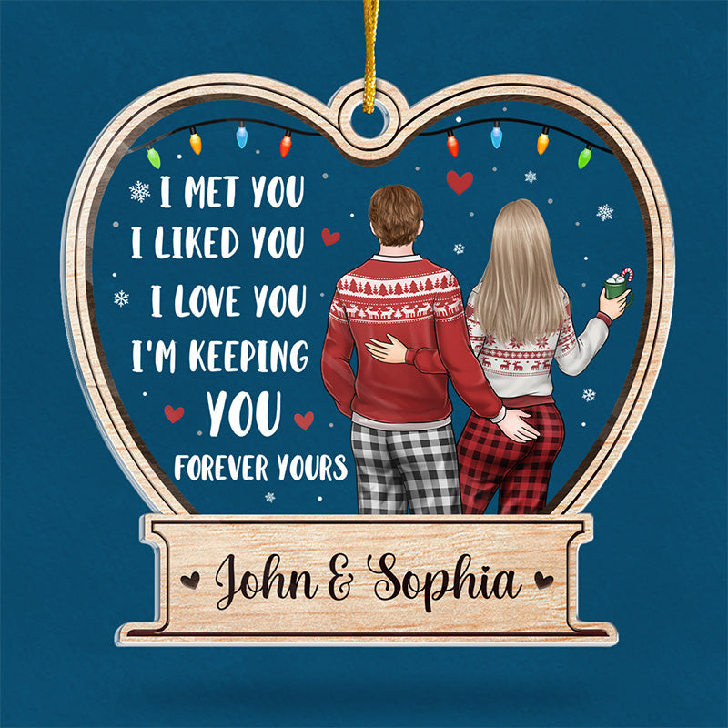 I Met You I Liked You I Love You - Couple Personalized Custom Ornament - Acrylic Custom Shaped - Christmas Gift For Husband Wife, Anniversary