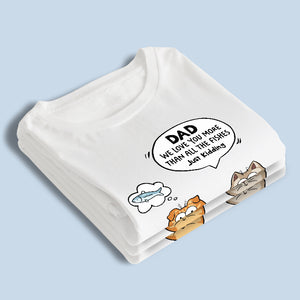 We Love You More Than All The Fishes - Cat Personalized Custom Unisex T-shirt, Hoodie, Sweatshirt - Father's Day, Gift For Pet Owners, Pet Lovers
