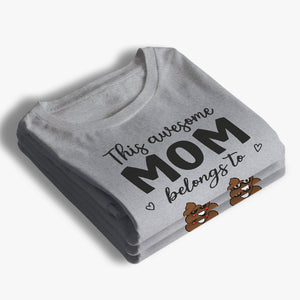 This Awesome Mom Belongs To - Family Personalized Custom Unisex T-shirt, Hoodie, Sweatshirt - Gift For Mom