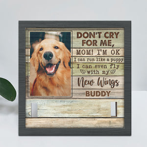 Custom Photo Don't Cry For Me Mom - Memorial Personalized Custom Pet Loss Sign, Collar Frame - Sympathy Gift For Pet Owners, Pet Lovers