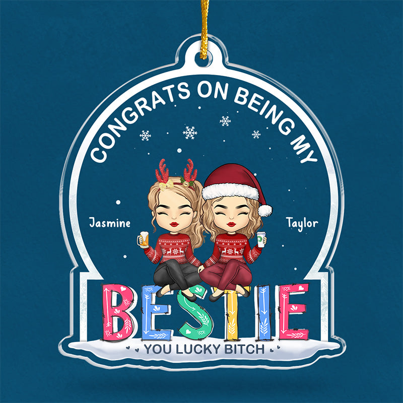 One Friend Can Change Your Whole Life - Bestie Personalized Custom Ornament - Acrylic Custom Shaped - Christmas Gift For Best Friends, BFF, Sisters