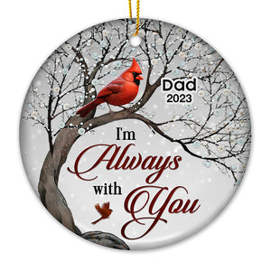 We're Always With You - Memorial Personalized Custom Ornament - Ceramic Round Shaped - Sympathy Gift For Family Members