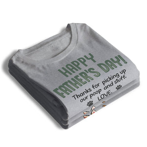 Thanks Dad For Picking Up My Poop - Family Personalized Custom Unisex T-shirt, Hoodie, Sweatshirt - Father's Day, Gift For Pet Owners, Pet Lovers