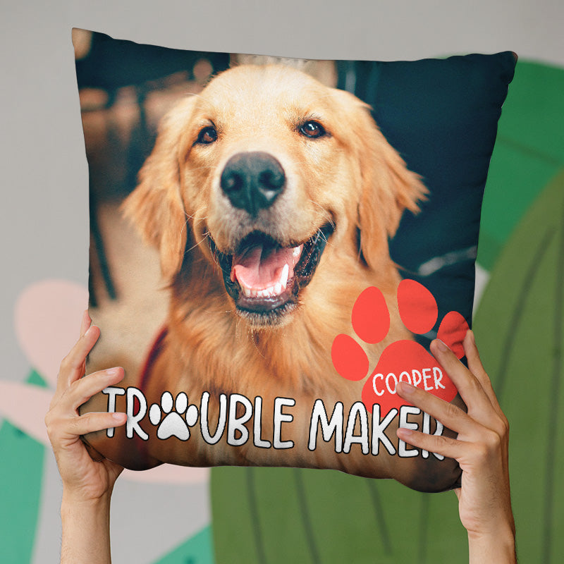 Custom Photo Trouble Maker Dog Cat Personalized Custom Pillow