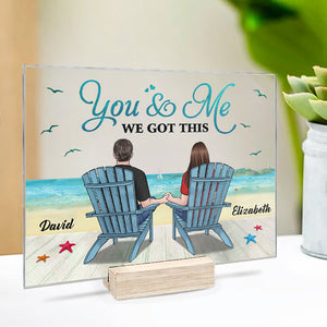 You & Me, We Got This - Couple Personalized Custom Rectangle Shaped Acrylic Plaque - Gift For Husband Wife, Anniversary