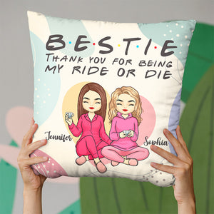 Thanks For Being My Ride Or Die - Bestie Personalized Custom Pillow - Gift For Best Friends, BFF, Sisters