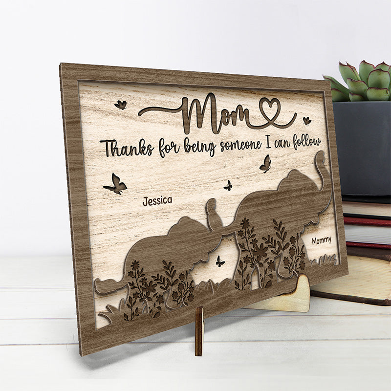 Thanks For Being Someone I Can Follow - Family Personalized Custom 2-Layered Wooden Plaque With Stand - House Warming Gift For Mom