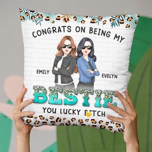 You Are My Very Best Friend Till The End - Bestie Personalized Custom Pillow - Gift For Best Friends, BFF, Sisters
