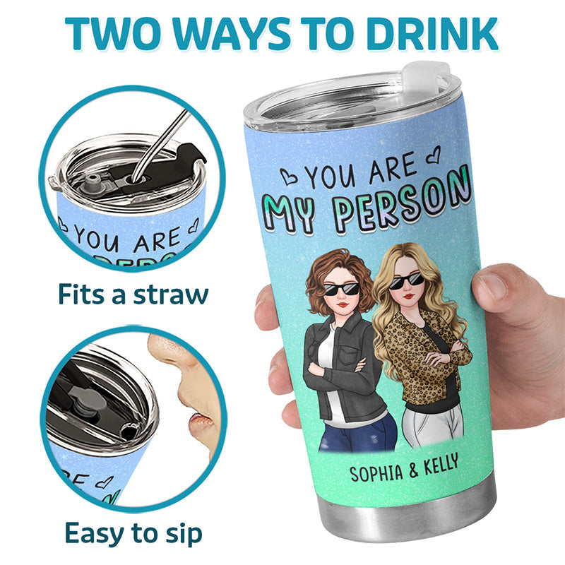 You're My Person - Bestie Personalized Custom Tumbler - Christmas Gift For Best Friends, BFF, Sisters