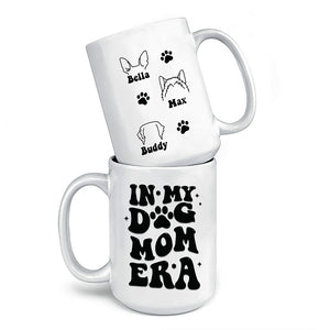 In My Dog Mom Era - Dog & Cat Personalized Custom Mug - Gift For Pet Owners, Pet Lovers