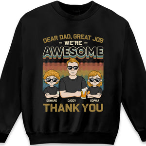 Dear Dad, We're So Awesome Now - Family Personalized Custom Unisex T-shirt, Hoodie, Sweatshirt - Father's Day, Birthday Gift For Dad