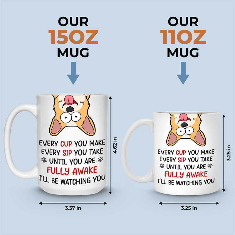 Jusqu'à ce que vous soyez complètement réveillé - Tasse personnalisée pour chien et chat - Cadeau pour propriétaires d'animaux et amoureux des animaux