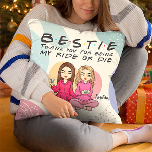 Thanks For Being My Ride Or Die - Bestie Personalized Custom Pillow - Gift For Best Friends, BFF, Sisters