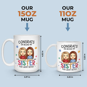 You're Lucky To Have Me - Bestie Personalized Custom Mug - Gift For Best Friends, BFF, Sisters