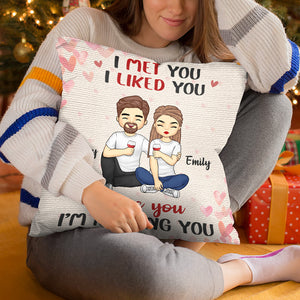 I Met You, I Liked You, I Love You - Couple Personalized Custom Pillow - Gift For Husband Wife, Anniversary