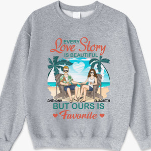 Every Love Story Is Beautiful But Ours Is My Favorite - Couple Personalized Custom Unisex T-shirt, Hoodie, Sweatshirt - Summer Vacation, Gift For Husband Wife, Anniversary