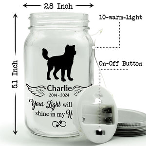 Your Light Will Always Shine In My Heart - Memorial Personalized Custom Mason Jar Light - Sympathy Gift For Pet Owners, Pet Lovers