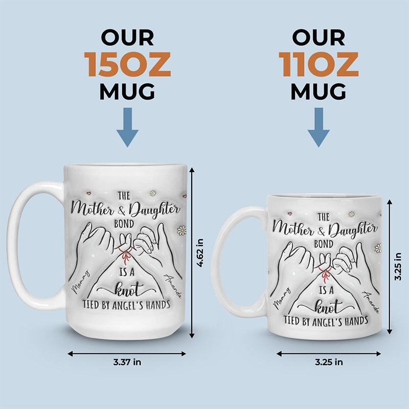 The Mother And Daughter Bond Is A Knot Tied - Family Personalized Custom 3D Inflated Effect Printed Mug - Gift For Mom, Daughter