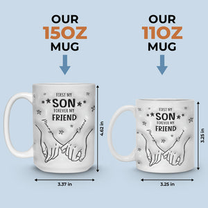 First My Son Forever My Friend - Family Personalized Custom 3D Inflated Effect Printed Mug - Gift For Family Members