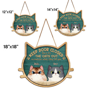 Keep Door Closed Don't Let The Cats Out - Cat Personalized Custom Shaped Home Decor Wood Sign - House Warming Gift For Pet Owners, Pet Lovers