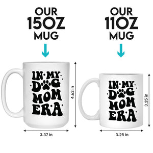 In My Dog Mom Era - Dog & Cat Personalized Custom Mug - Gift For Pet Owners, Pet Lovers