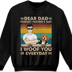 Dear Dad Forget Father's Day - Dog Personalized Custom Unisex T-shirt, Hoodie, Sweatshirt - Father's Day, Gift For Pet Owners, Pet Lovers