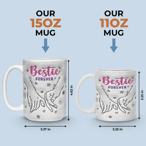Bestie Forever - Bestie Personalized Custom 3D Inflated Effect Printed Mug - Gift For Best Friends, BFF, Sisters, Coworkers