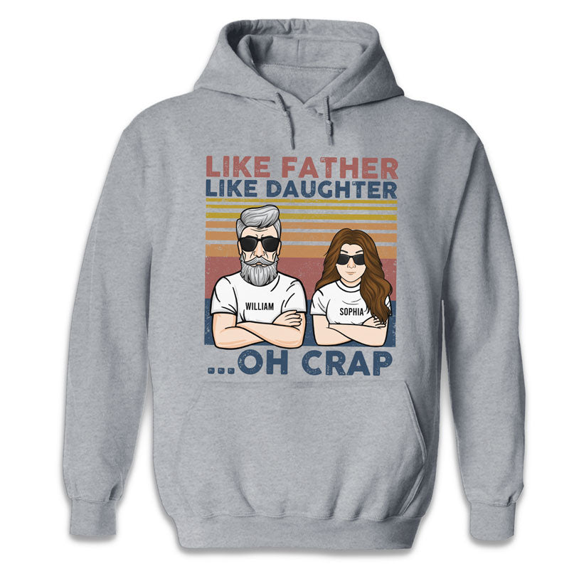 Like Father Like Daughter - Personalized Unisex T-shirt, Hoodie - Gift For Dad