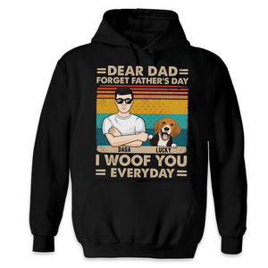 Dear Dad Forget Father's Day - Dog Personalized Custom Unisex T-shirt, Hoodie, Sweatshirt - Father's Day, Gift For Pet Owners, Pet Lovers