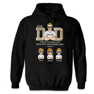 Dear Dad, We Love You Every Day - Family Personalized Custom Unisex T-shirt, Hoodie, Sweatshirt - Father's Day, Birthday Gift For Dad