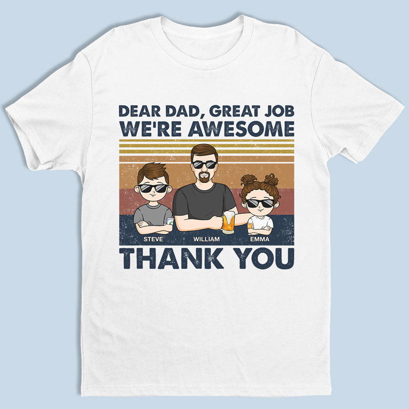 Dear Dad, Great Job We're All Awesome Thank You Young - Family Personalized Custom Unisex T-shirt, Hoodie, Sweatshirt - Father's Day, Birthday Gift For Dad
