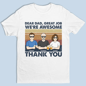 Dear Dad, Great Job We're All Awesome Thank You - Family Personalized Custom Unisex T-shirt, Hoodie, Sweatshirt - Father's Day, Birthday Gift For Dad