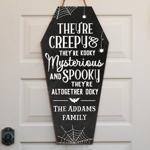 They’re Creepy They’re Kooky - Family Personalized Custom Shaped Home Decor Wood Sign - Halloween Gift For Family Members