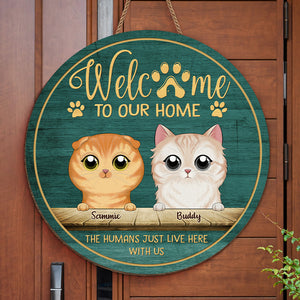 Welcome To My Home The Humans Just Live Here With Me - Cat Personalized Custom Shaped Home Decor Wood Sign - House Warming Gift For Pet Owners, Pet Lovers