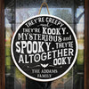 They're Creepy, They're Kooky - Family Personalized Custom Round Shaped Home Decor Wood Sign - Halloween Gift For Family Members