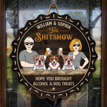 Hope You Brought Alcohol & Dog Treats - Dog Personalized Custom Shaped Home Decor Wood Sign - House Warming Gift For Pet Owners, Pet Lovers
