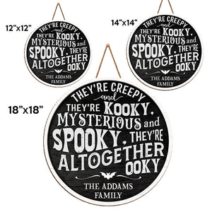 They're Creepy, They're Kooky - Family Personalized Custom Round Shaped Home Decor Wood Sign - Halloween Gift For Family Members